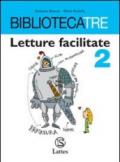 Bibliotecatre. Letture facilitate. Per la Scuola media. 2.