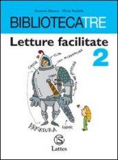 Bibliotecatre. Letture facilitate. Per la Scuola media. 2.