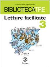 Bibliotecatre. Letture facilitate. Per la Scuola media: 3