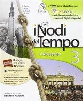 I nodi del tempo. Con Mi preparo per interrogazione-Carte. Con DVD. Con e-book. Con espansione online. Vol. 3: Il Novecento.