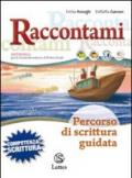 Raccontami... percorso di scrittura guidata. Per le Scuole superiori