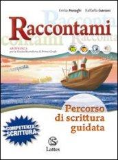 Raccontami... percorso di scrittura guidata. Per le Scuole superiori