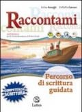 Raccontami... percorso di scrittura guidata. Per la Scuola media