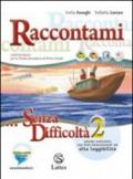 Raccontami... senza difficoltà. Per la Scuola media: 2