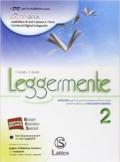 Leggermente. Con La letteratura-Libro delle competenze. Con DVD-ROM. Con e-book. Con espansione online. Vol. 2