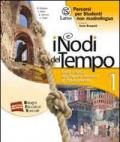 I nodi del tempo. Percorsi per studenti non madrelingua. Vol. 1: Dalla caduta dell'impero romano al Rinascimento.