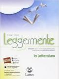 Leggermente. La letteratura. Con e-book. Con espansione online. Per la Scuola media