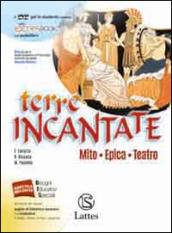 Terre incantate. Mito, epica, teatro. Per le Scuole superiori