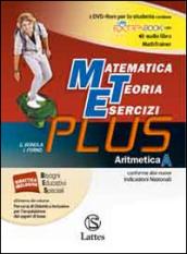 MATEMATICA TEORIA ESERCIZI PLUS ARITMETICA A CON TAV.NUM.+MI PREP.PER INTERROG.+QUAD.COMPETENZE 1