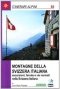 Montagne della Svizzera italiana. Escursioni, ferrate e vie normali nella Svizzera italiana