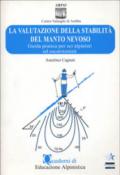 La valutazione della stabilità del manto nevoso. Guida pratica per scialpinisti ed escursionisti