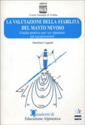 La valutazione della stabilità del manto nevoso. Guida pratica per scialpinisti ed escursionisti