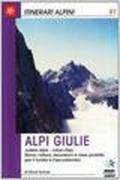 Alpi Giulie-Juliske Alpe-Julian Alps. Storia, natura, escursioni, aree protette per il turista e l'escursionista