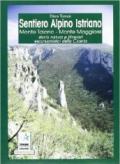 Sentiero alpino istriano. Monte Taiano, monte Maggiore. Storia, natura, itinerari escursionistici della Ciceria