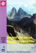 Avventure nelle Dolomiti orientali. Escursioni e arrampicate d'altri tempi in: Marmarole, Popera, Croda dei Toni, Paterno