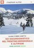 Sci escursionistico nel Trentino meridionale e altipiani