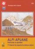 Alpi Apuane. Ferrovie e sentieri. 17 itinerari da scoprire tra storia e natura