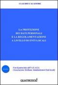 La protezione dei dati personali e la regolamentazione a livello di enti locali