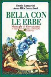 Bella con le erbe. Manuale di fitocosmesi