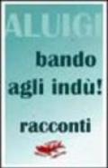 Bando agli indù! Racconti semiseri per notti di oscurantismo in tempi di erezioni anticipate