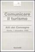 Comunicare il turismo. Atti del Convegno