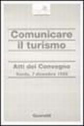 Comunicare il turismo. Atti del Convegno