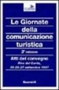 Le giornate della comunicazione turistica. Atti del Convegno (Riva del Garda, 25-27 settembre 1997)