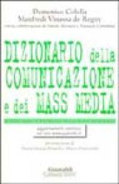 Dizionario della comunicazione e dei mass media. Lo strumento ideale per aprire le porte del linguaggio, della comunicazione, delle nuove tecnologie...