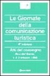 Le giornate della comunicazione turistica. Atti del 4º Convegno (Riva del Garda, 1-3 ottobre 1998)