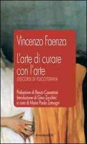 L'arte di curare con l'arte. Discorsi di psicoterapia