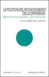 Le politiche del riconoscimento delle differenze. Multiculturalismo all'italiana