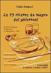 Le tredici ricette da magro dei ghiottoni