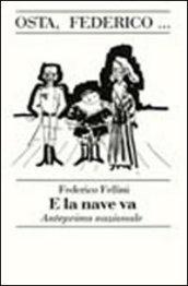 Osta, Federico... Omaggio a Fellini in occasione dell'anteprima nazionale del film «E la nave va»