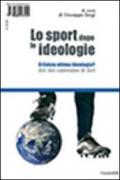 Lo sport dopo le ideologie – Il calcio come ideologia: Il calcio ultima ideologia? - Atti del convegno di Atri