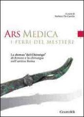 Ars medica. I ferri del mestiere. La domus «del chirurgo» di Rimini e la chirurgia nell'antica Roma