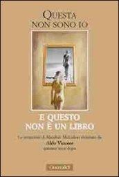 Questa non sono io. E questo non è un libro. Le intuizioni di Mashall McLuhan rivisitate da Aldo Vincent quarant'anni dopo