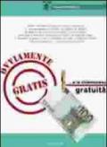 Ovviamente gratis... e la chiamavano gratuità