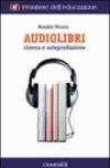 Audiolibri Ricerca e Autoproduzione (Frontiere dell'educazione)