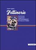 Fellinerie. Incursioni semiotiche nell'immaginario di Federico Fellini