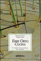 Erbe orto cucina. Il «verde» gusto medievale del giardino