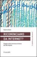 Ricominciamo da internet? Viaggio nelle immense miniere dei dati digitali