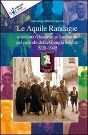 Le aquile randagie. Scautismo clandestino lombardo nel periodo della giungla silente 1928-1945