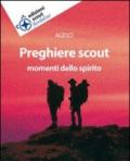 Preghiere scout. Momenti dello spirito