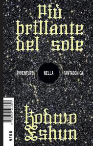 Più brillante del sole. Avventure nella fantasonica