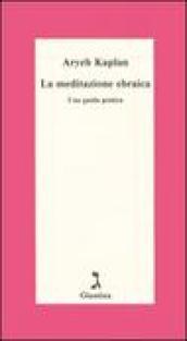 Meditazione ebraica. Una guida pratica (La)