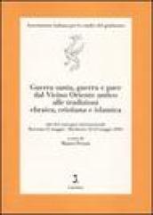 Guerra santa, guerra e pace dal Vicino Oriente antico alle tradizioni ebraica, cristiana e islamica. Atti del Convegno (Ravenna e Bertinoro, 11-13 maggio 2004)