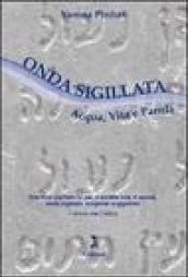 Onda sigillata. Acqua, vita e parola