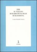 Il viaggio di rabbi Petachiah di Ratisbona. Testo a fronte ebraico