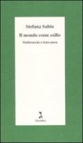 Il mondo come esilio. Multietnicità e letteratura