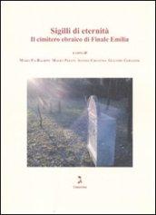 Sigilli di eternità. Il cimitero ebraico di Finale Emilia